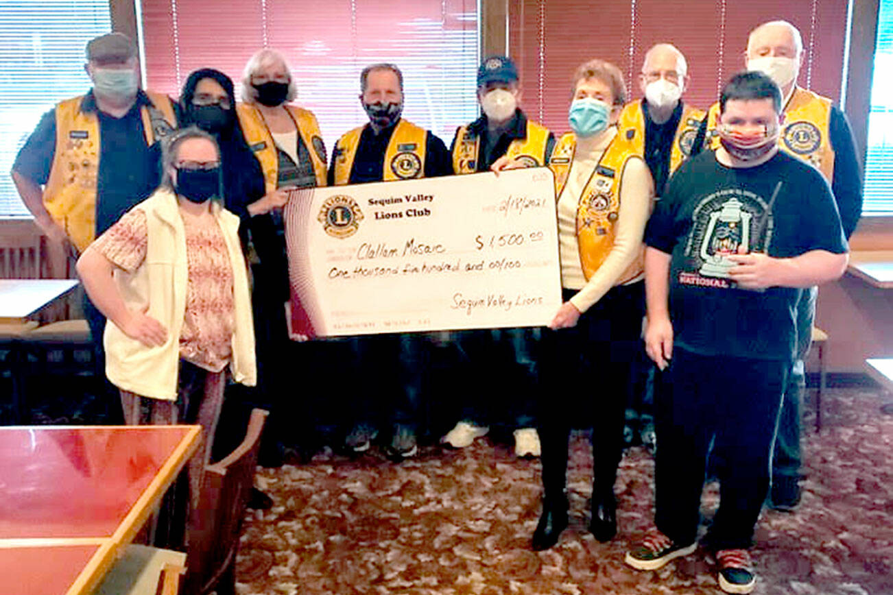 The Sequim Valley Lions Club recently donated $1,500 to Clallam Mosaic to support programs for individuals with developmental disabilities and special needs. 

Pictured, from left to right are David Blakeslee, Ruth Grant, Linda Edwards, John Riley, Steve Sahnow, Dianne Dooley, Pat Phillips, Dave Bonham and George Dooley.